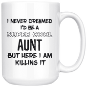 I Never Dreamed I'd Be A Super Cool Aunt But Here I Am Killing It