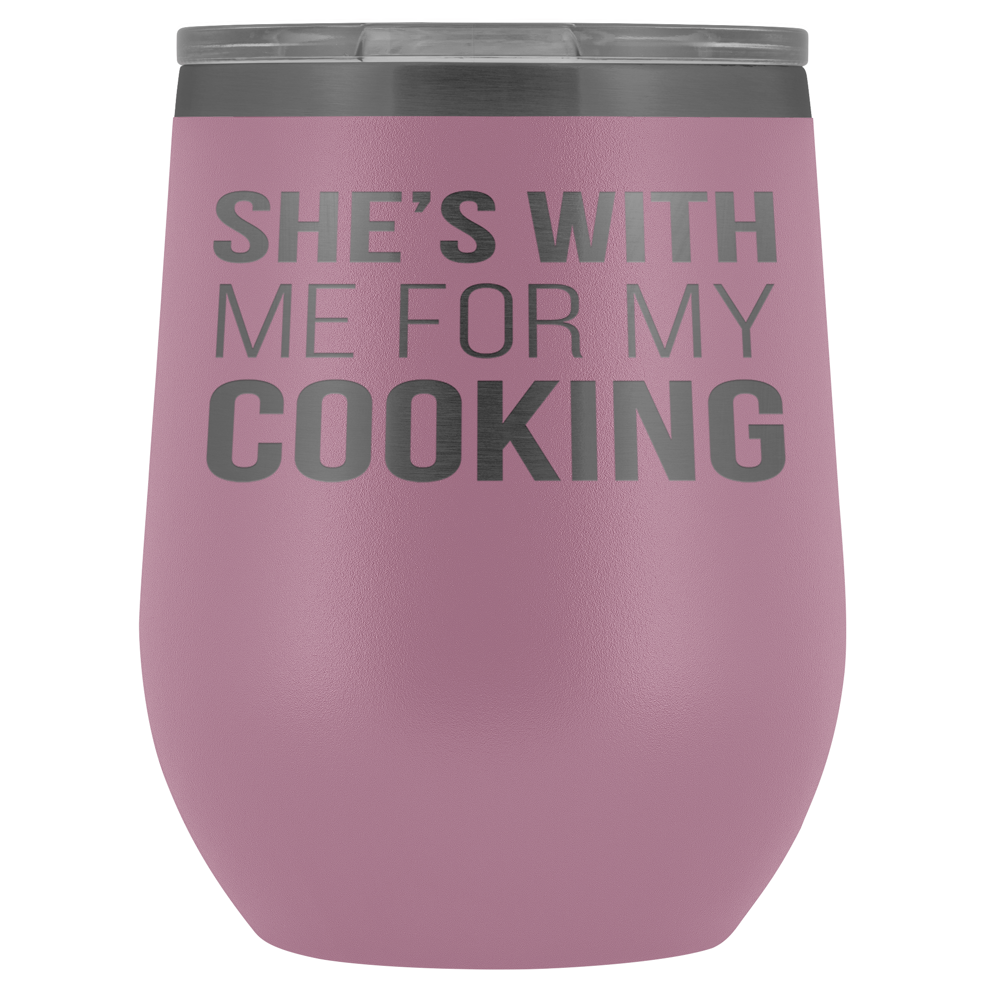 Chef, Chef Gift, Chef Tumbler, Chef Coffee Tumbler - She's with me for my cooking - 12oz Vacuum Tumbler, Travel mug, Coffee Tumbler, Tea Tumbler