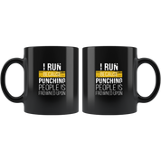 Mug Running Running Gifts - I run because punching people is frowned upon mug - Gifts Runners Running Coffee Mug Black (11oz)