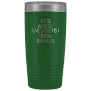 Nurse Anesthetist Gift, 49% Nurse Anesthetist, Badass, 20oz Vacuum Tumbler, Travel mug, Coffee Tumbler, Present for Nurse Anesthetist Colleague