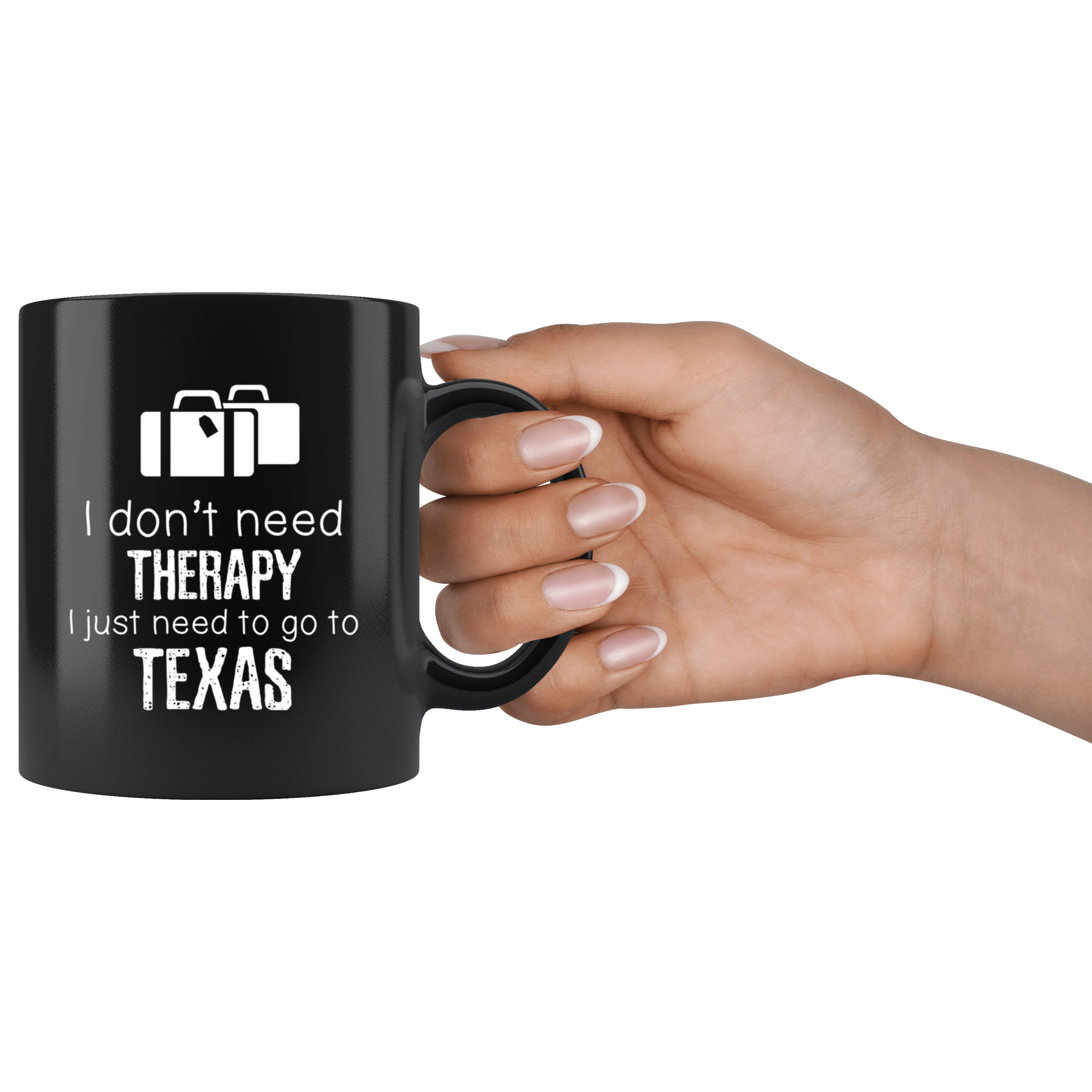 I Don't Need Therapy I Need To Go To Texas