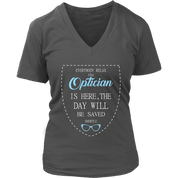 Optician Gift, Everyone relax the Optician is here, the day will be save shortly, Woman's tee, Unisex T-shirt, V-neck, Summer Apparel