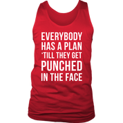 Everybody has a plan 'till they get punched in the face