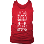 I wear black it's like funeral for my fat
