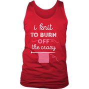 I knit to burn of the crazy