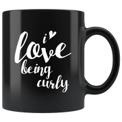 Curly hair gifts, curly hair cup-I love being curly mug-hair gifts, mugs for her, coffee mugs for women (11oz) Black