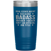 Real Estate Agent Gift, Real Estate Agent badass, 20oz Vacuum Tumbler, Travel mug, Coffee Tumbler, Present for Real Estate Agent Colleague