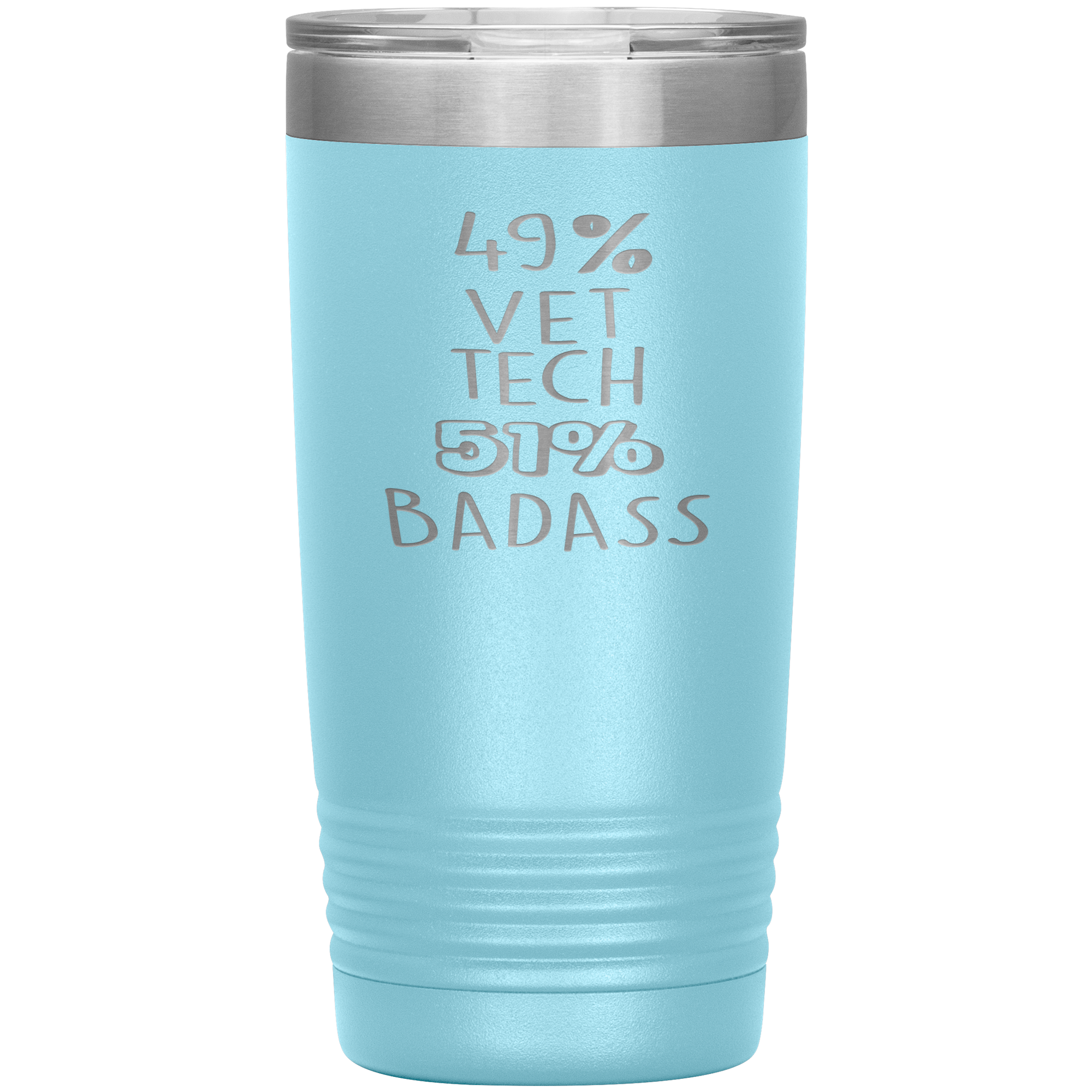Vet tech Gift, 49% Vet tech, Badass, 20oz Tumbler, Travel mug, Coffee Tumbler, Present for Vet tech Colleague