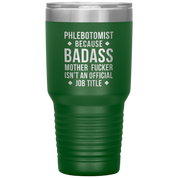 Phlebotomist badass 30oz Vacuum Tumbler