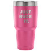 Just ruck it Tumbler 30oz