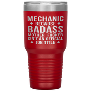 Mechanic Gift, Mechanic badass, 30oz Vacuum Tumbler, Travel mug, Coffee Tumbler, Present for Mechanic Colleague