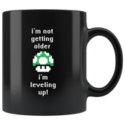 I am not getting older I am just leveling up