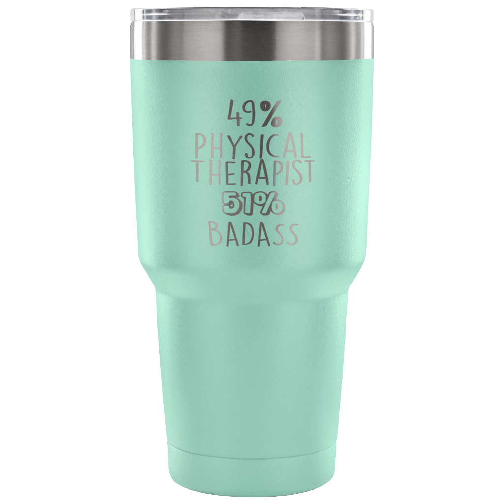 49% Physical Therapist, Badass Tumbler 30oz