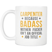 Carpenter becose Badass Job title