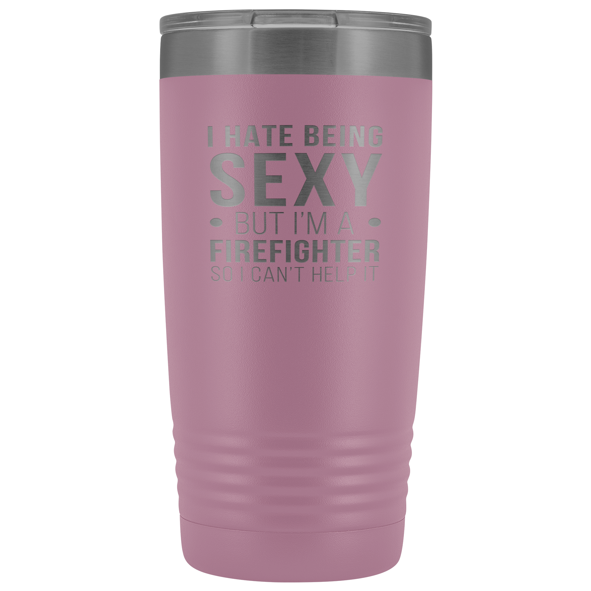 Firefighter Gift, I hate being sexy, but I'm an firefighter, so I can't help it, 20oz Tumbler, Travel mug, Coffee Tumbler, Tea Tumbler