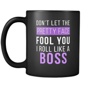 Don't let the pretty face fool you I roll like a boss
