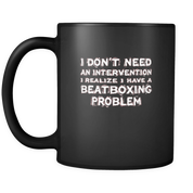 I don't need an intervention I realize I have a Beatboxing problem