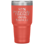 Personal Trainer Gift, 49% Personal Trainer, Badass, 30oz Tumbler, Travel mug, Coffee Tumbler, Present for Personal Trainer Colleague