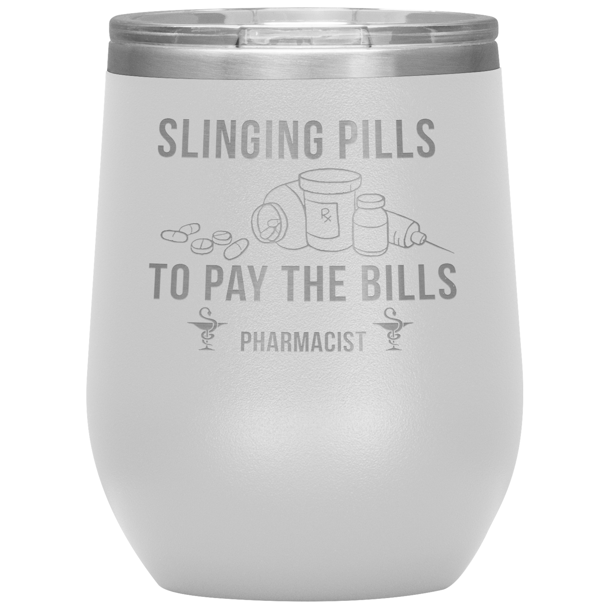 Pharmacist Slinging Pills to Pay the Bills 12oz Tumbler