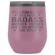 Pharmacist Gift, Pharmacist badass, 12oz Tumbler, Travel mug, Coffee Tumbler, Present for Pharmacist Colleague