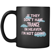 If they don't have Trance in heaven I'm not Going