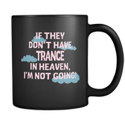 If they don't have Trance in heaven I'm not Going