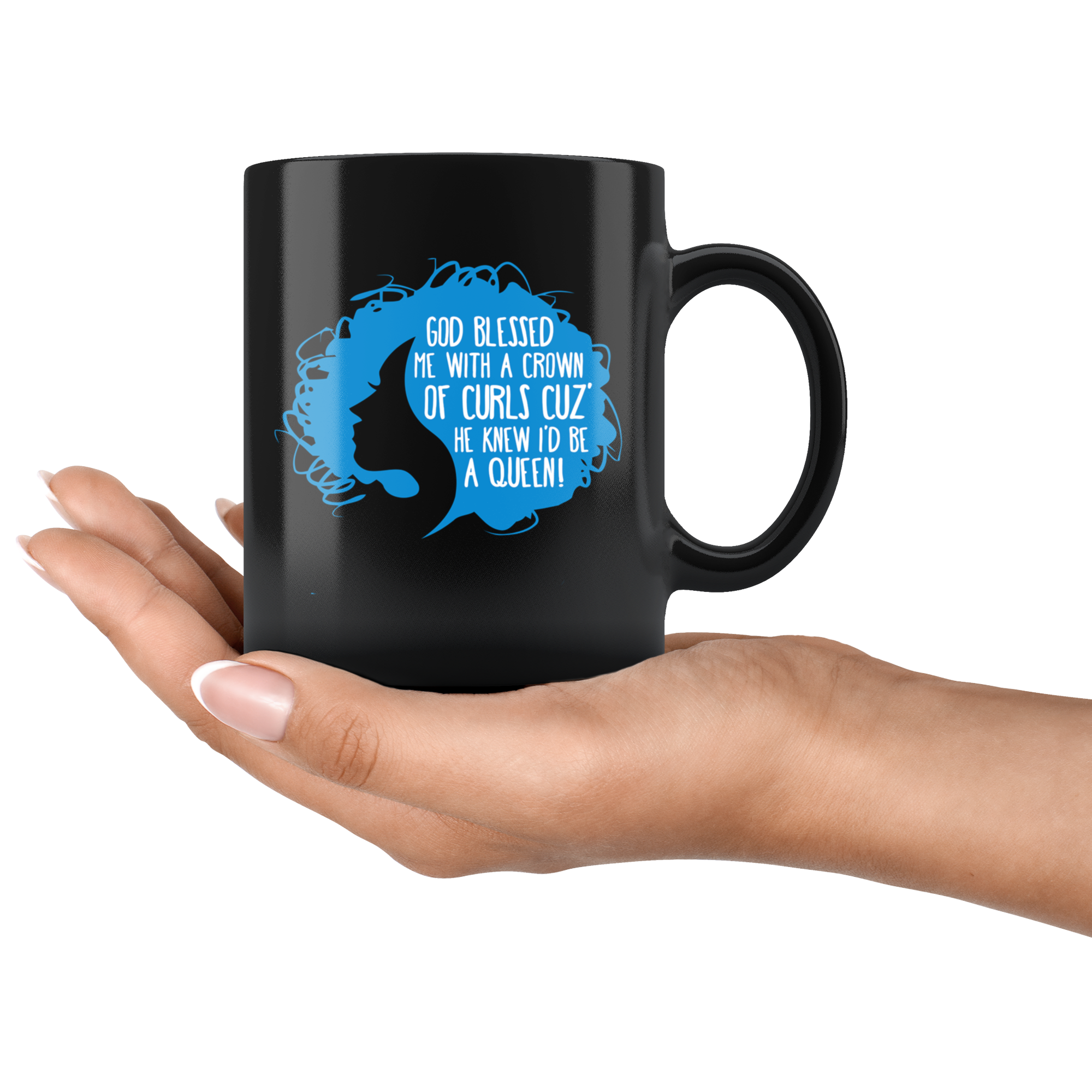 Curly hair Gift-God blessed me with a crown of curls cuz' he knew I'd be a queen-11oz Black Coffee Mug, Tea Cup