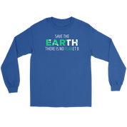 Ecology Save the Earth, there is no PLANet B Gift, Unisex Longsleeve, Hoodie, Crewneck long sleeve, Sweatshirt, Jersey