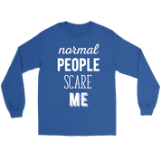 Funny Quotes Normal people scare me Gift, Unisex Longsleeve, Hoodie, Crewneck long sleeve, Sweatshirt, Jersey