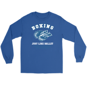 Boxing Boxing, just like ballet, except the dancers hit each other Gift, Unisex Longsleeve, Hoodie, Crewneck long sleeve, Sweatshirt, Jersey