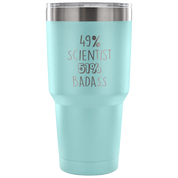 49% Scientist, Badass Tumbler 30oz