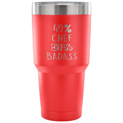 49% Chef, Badass Tumbler 30oz