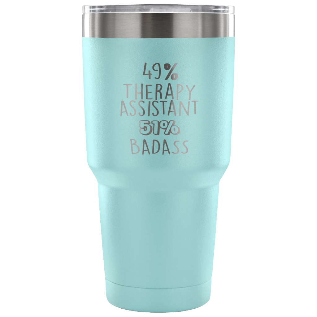 49% Therapy Assistant, Badass Tumbler 30oz