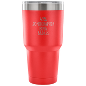 49% Sonographer, Badass Tumbler 30oz