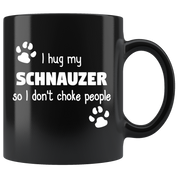 I Hug My Schnauzer