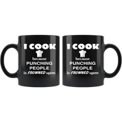 Cooking I cook Because punching people is frowned upon Gift, Christmas, Birthday Present for Cooking enthusiast Black Mug