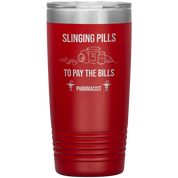 Pharmacist Slinging Pills to Pay the Bills Tumbler