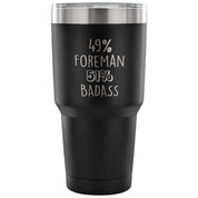 49% Foreman, Badass Tumbler 30oz