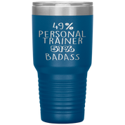 Personal Trainer Gift, 49% Personal Trainer, Badass, 30oz Tumbler, Travel mug, Coffee Tumbler, Present for Personal Trainer Colleague