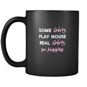 some girls play house real girls go Jogging