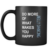 Do more of what makes you happy Belly Dancing