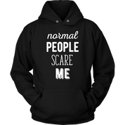 Funny Quotes Normal people scare me Gift, Unisex Longsleeve, Hoodie, Crewneck long sleeve, Sweatshirt, Jersey