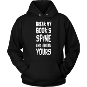 Books Break my book's spine, and I will break yours Gift, Unisex Longsleeve, Hoodie, Crewneck long sleeve, Sweatshirt, Jersey