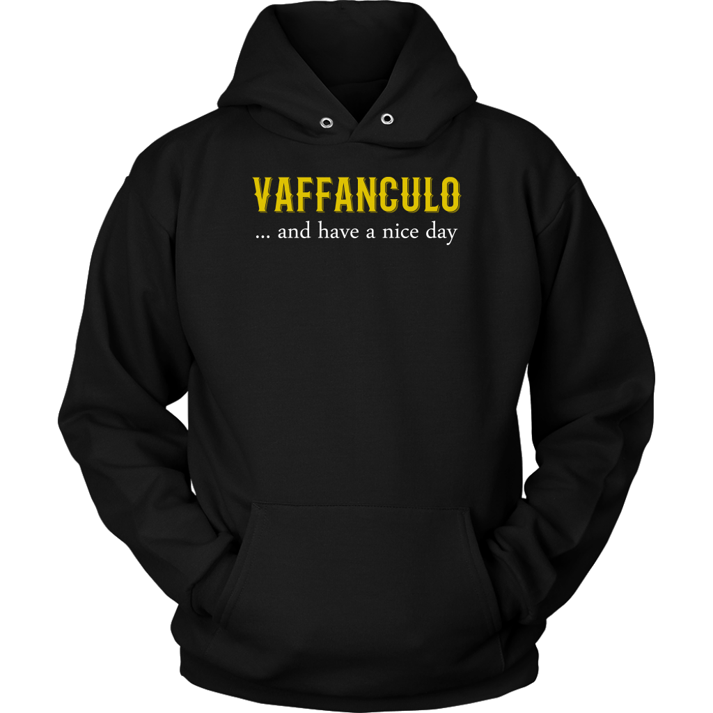 Italian Vaffanculo, and have a nice day Gift, Unisex Longsleeve, Hoodie, Crewneck long sleeve, Sweatshirt, Jersey