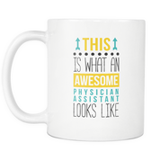This is what an Awesome Physician Assistant 11oz  White