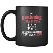 I'm a gardening grandpa just like a normal grandpa except much cooler