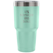 49% Bodybuilder, Badass Tumbler 30oz