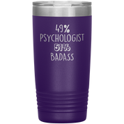 49% Psychologist, 51% Badass 20oz Vacuum Tumbler