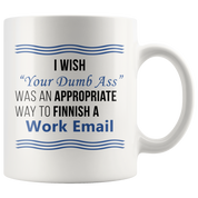 I wish your dumb ass