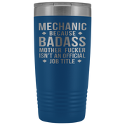 Mechanic Gift, Mechanic badass, 20oz Vacuum Tumbler, Travel mug, Coffee Tumbler, Present for Mechanic Colleague